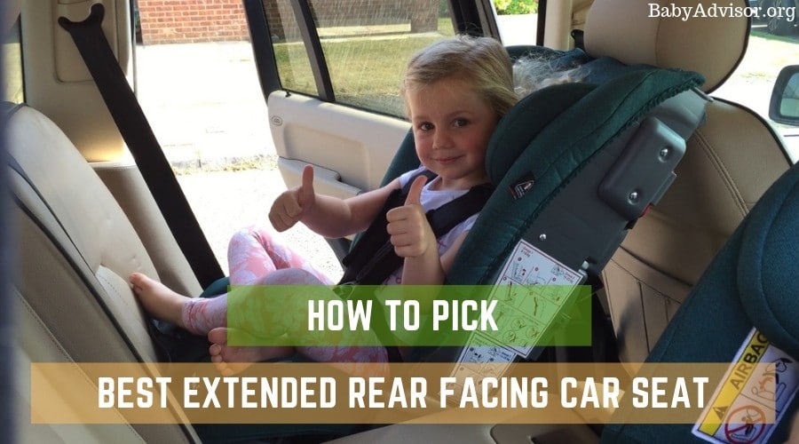 How to Pick the Best Extended Rear Facing Car Seat