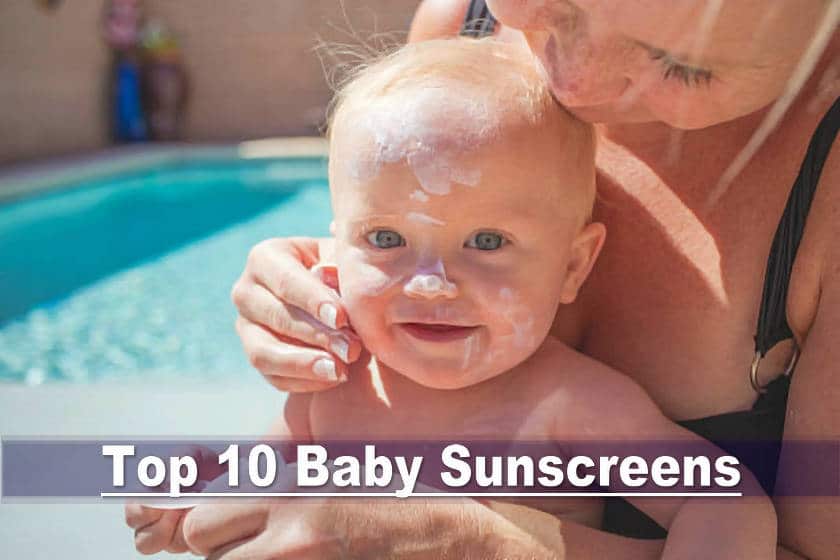 Guide to choosing the best Baby Sunscreen