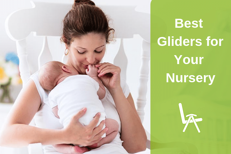 Best Gliders for Your Nursery