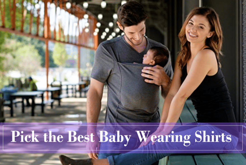 10 Best Baby Wearing Shirts To Carry Your Baby (2024) Baby Advisor