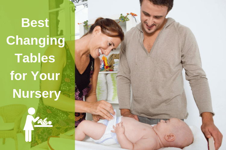 Best Changing Tables for Your Nursery