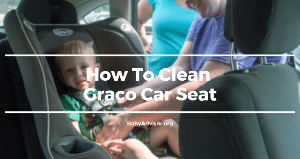 Quick Tips To Mastering How To Clean Graco Car Seat Baby Advisor