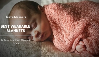9 Best Wearable Blankets to Keep Your Baby Covered Safely