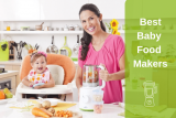 10 Best Baby Food Makers to Create Delicious Recipes at Home