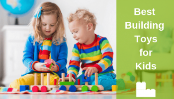 The Best Building Toys for Kids