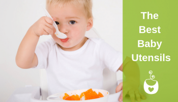 Top 8 Best Toddler Utensils – A Guide for Choosing Baby’s First Utensils