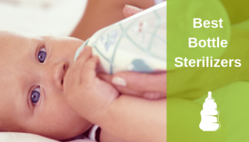 Top 8 Best Bottle Sterilizers to Protect Your Baby from Harmful Germs
