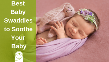 The 10 Best Baby Swaddles to Soothe Your Baby