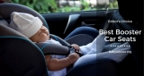 6 Best Booster Car Seats to Keep Your Big Kids Safe