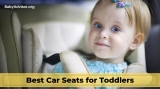 3 Best Car Seats for Toddlers 2024