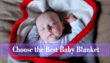 10 Best Baby Blankets to Buy Today – A Mom’s Guide & Reviews