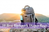 10 Best Backpack Diaper Bags – A Mom’s Guide and Reviews