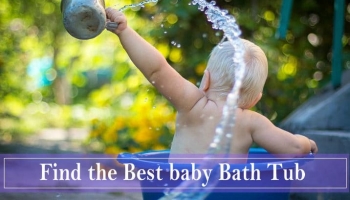 10 Best Baby Bath Tubs of 2024 –  A Buyer’s Guide and Reviews