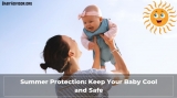 How to Keep Your Baby Cool and Safe This Summer