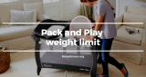 Pack and Play Weight Limit