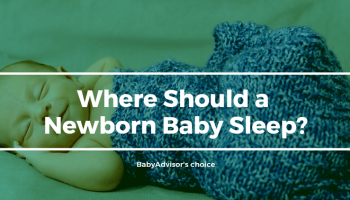 Where Should a Newborn Baby Sleep?
