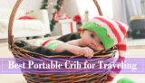 10 Awesome Picks for the Best Portable Cribs to Use This Weekend!